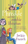 PHREDDE AND THE ZOMBIE LIBRARIAN AND OTHER STORIES