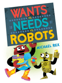 WANTS VS NEEDS VS ROBOTS