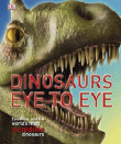 DINOSAURS: EYE TO EYE