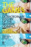 GAMES: EXTRAORDINARY HISTORY OF THE MODERN OLYMPIC