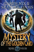 TROUBLETWISTERS: MYSTERY OF THE GOLDEN CARD, THE