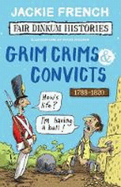 GRIM CRIMS AND CONVICTS 1788-1820