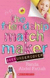 FRIENDSHIP MATCHMAKER GOES UNDERCOVER, THE