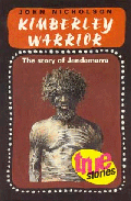 KIMBERLEY WARRIOR STORY OF JANDAMARRA, THE