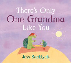 THERE'S ONLY ONE GRANDMA LIKE YOU: BOARD BOOK