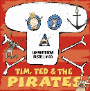 TIM, TED AND THE PIRATES