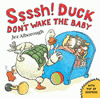 SSSSH! DUCK DON'T WAKE THE BABY
