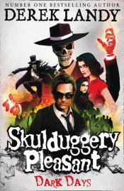SKULDUGGERY PLEASANT: DARK DAYS