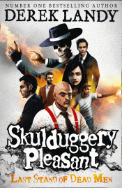 SKULDUGGERY PLEASANT: LAST STAND OF DEAD MEN