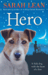 HERO: A LITTLE DOG WITH THE HEART OF A LION