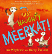 THAT NAUGHTY MEERKAT!