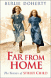 FAR FROM HOME: SISTERS OF STREET CHILD