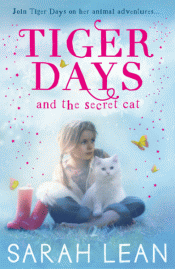 TIGER DAYS AND THE SECRET CAT