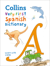 COLLINS VERY FIRST SPANISH DICTIONARY: YOUR FIRST
