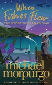 WHEN FISHES FLEW: THE STORY OF ELENA'S WAR