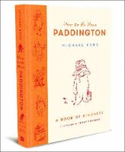 HOW TO BE MORE PADDINGTON: A BOOK OF KINDNESS