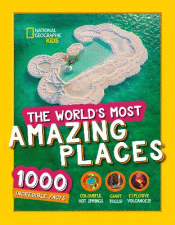 WORLD'S MOST AMAZING PLACES: 1000 INCREDIBLE FACTS