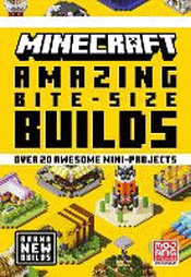 MINECRAFT: AMAZING BITE-SIZE BUILDS