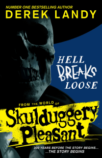 SKULDUGGERY PLEASANT: HELL BREAKS LOOSE