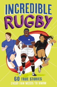 INCREDIBLE RUGBY STORIES