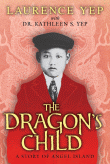 DRAGON'S CHILD: A STORY OF ANGEL ISLAND, THE
