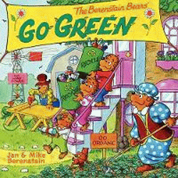 BERENSTAIN BEARS GO GREEN, THE