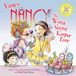 FANCY NANCY: WORST SECRET KEEPER EVER