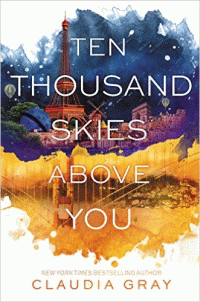 TEN THOUSAND SKIES ABOVE YOU