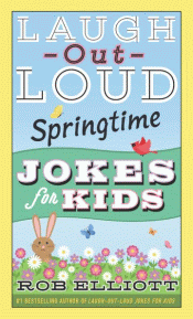 LAUGH-OUT-LOUD SPRINGTIME JOKES FOR KIDS