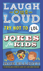 LAUGH-OUT-LOUD TRY NOT TO LOL: JOKES FOR KIDS
