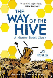 WAY OF THE HIVE: A HONEY BEE'S STORY GRAPHIC NOVEL
