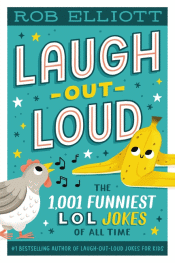 LAUGH-OUT-LOUD: 1,001 FUNNIEST LOL JOKES OF ALL