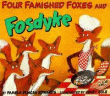 FOUR FAMISHED FOXES AND FOSDYKE