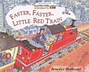 FASTER, FASTER, LITTLE RED TRAIN