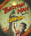 TRACTION MAN MEETS TURBODOG