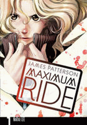 MAXIMUM RIDE: MANGA VOLUME 1