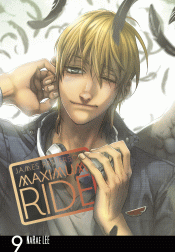 MAXIMUM RIDE: MANGA VOLUME 9