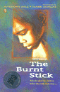 BURNT STICK,THE