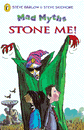 MAD MYTHS STONE ME!