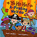 YO HO HO! A-PIRATING WE'LL GO