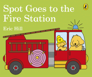 SPOT GOES TO THE FIRE STATION BOARD BOOK
