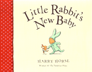 LITTLE RABBIT'S NEW BABY