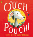 THERE'S AN OUCH IN MY POUCH