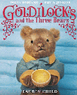 GOLDILOCKS AND THE THREE BEARS