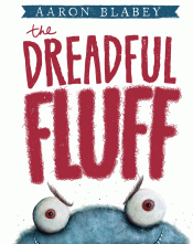 DREADFUL FLUFF, THE