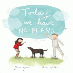 TODAY WE HAVE NO PLANS
