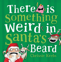THERE'S SOMETHING WEIRD IN SANTA'S BEARD