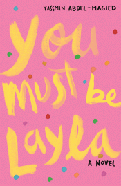 YOU MUST BE LAYLA: A NOVEL