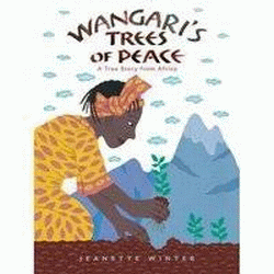 WANGARI'S TREE OF PEACE: A TRUE STORY FROM AFRICA