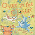 OVER IN THE CLOVER